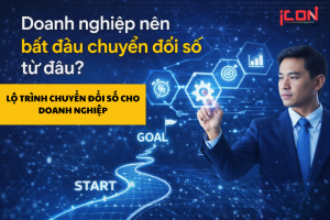 Doanh nghiệp nên bắt đầu chuyển đổi số từ đâu? Lộ trình thực tế cho chủ doanh nghiệp