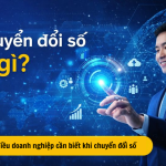 Chuyển đổi số là gì? Chủ doanh nghiệp cần hiểu đúng trước khi bắt đầu
